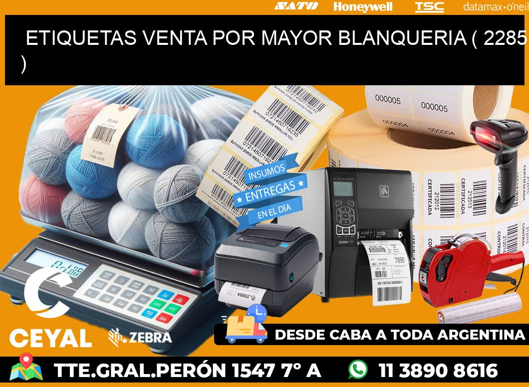 ETIQUETAS VENTA POR MAYOR BLANQUERIA ( 2285 )