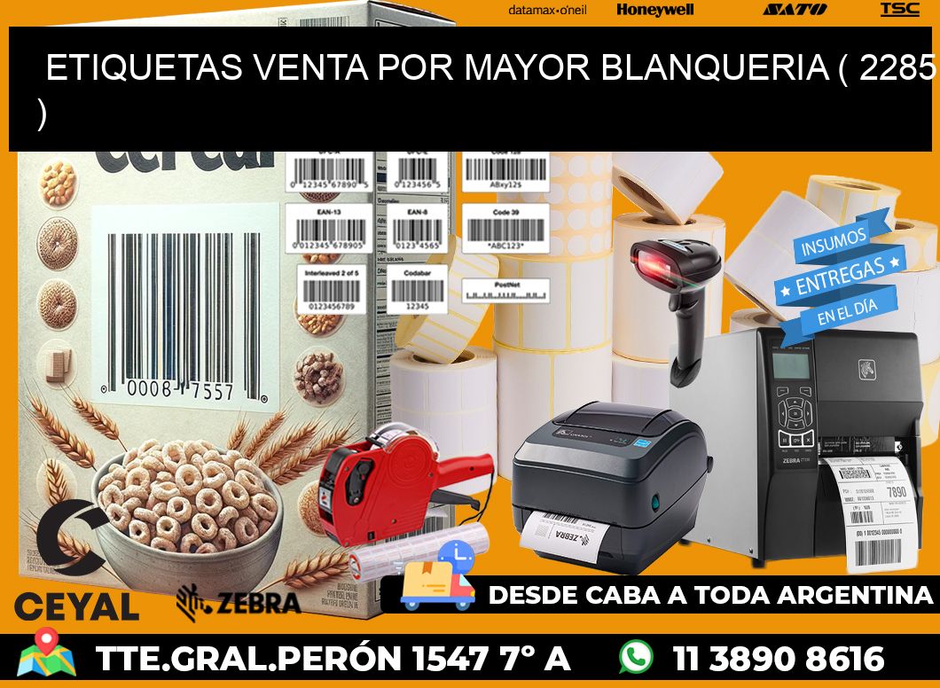 ETIQUETAS VENTA POR MAYOR BLANQUERIA ( 2285 )