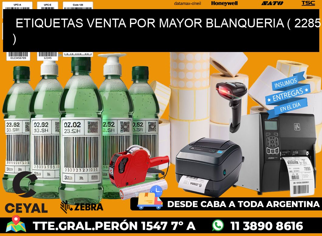 ETIQUETAS VENTA POR MAYOR BLANQUERIA ( 2285 )