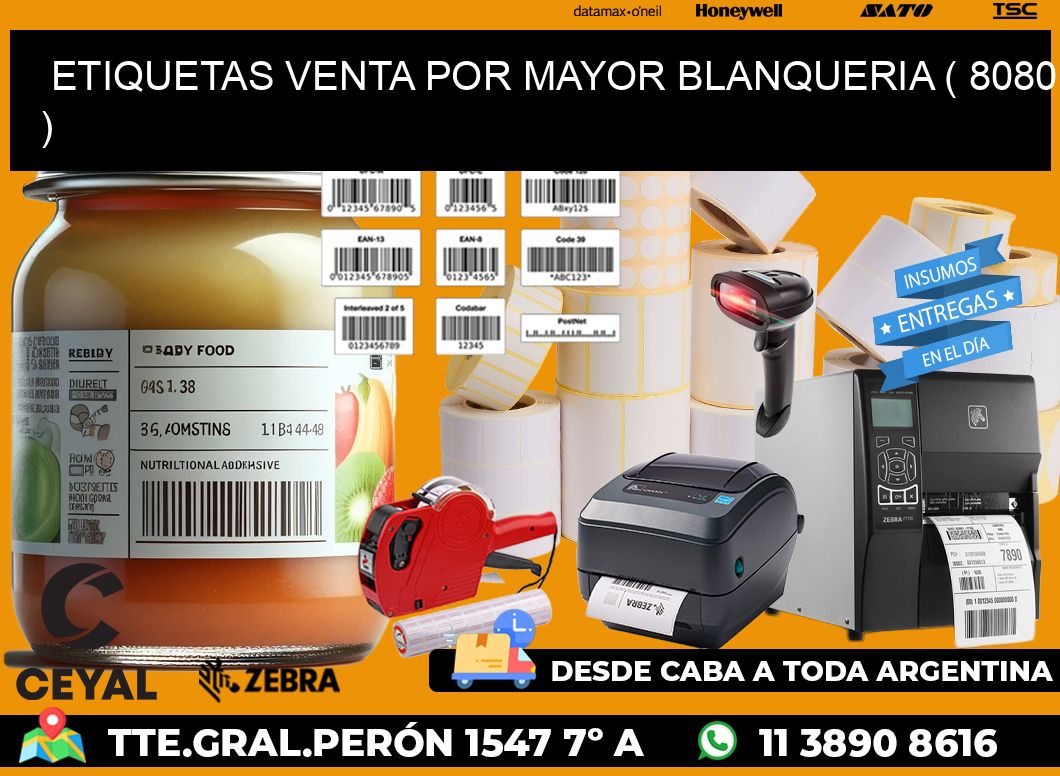 ETIQUETAS VENTA POR MAYOR BLANQUERIA ( 8080 )