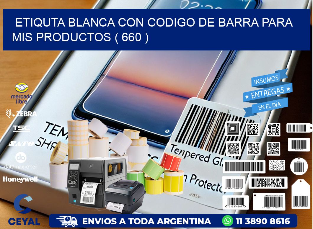 ETIQUTA BLANCA CON CODIGO DE BARRA PARA MIS PRODUCTOS ( 660 )