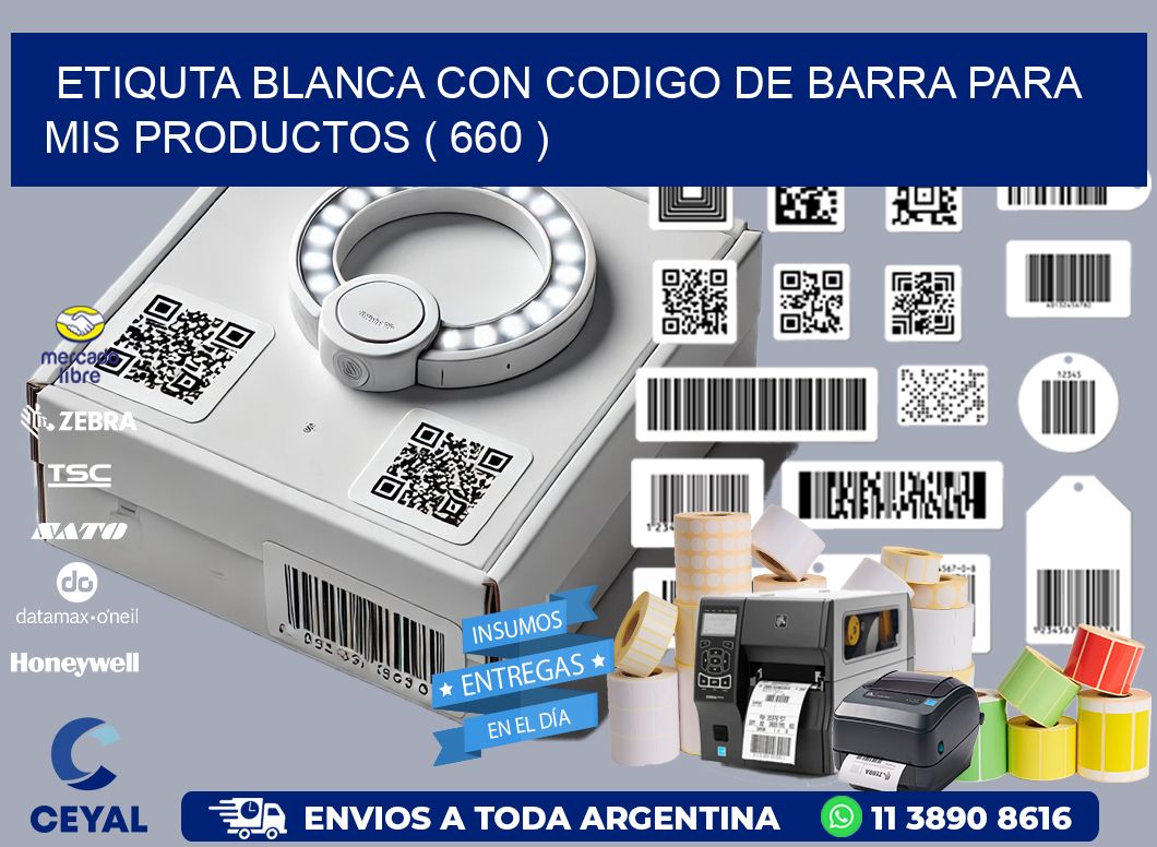 ETIQUTA BLANCA CON CODIGO DE BARRA PARA MIS PRODUCTOS ( 660 )