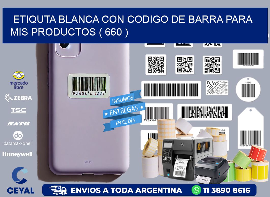 ETIQUTA BLANCA CON CODIGO DE BARRA PARA MIS PRODUCTOS ( 660 )