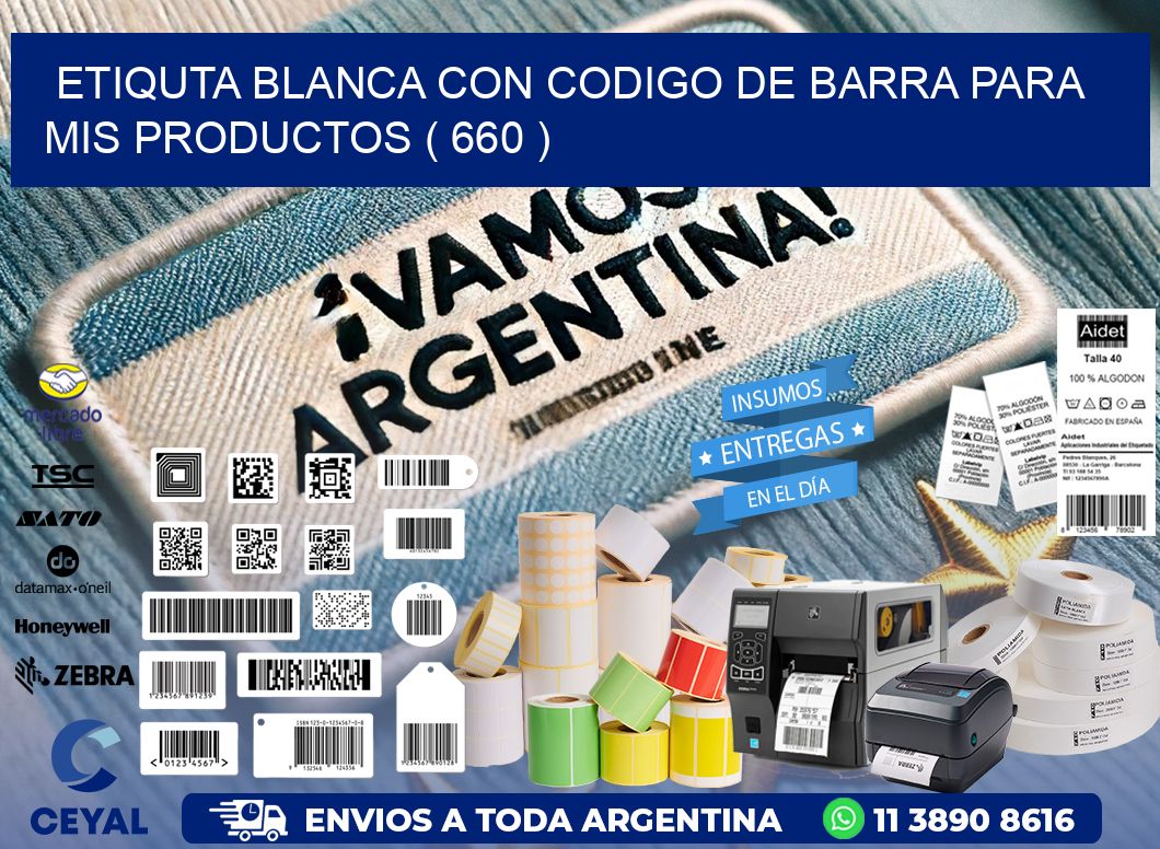 ETIQUTA BLANCA CON CODIGO DE BARRA PARA MIS PRODUCTOS ( 660 )