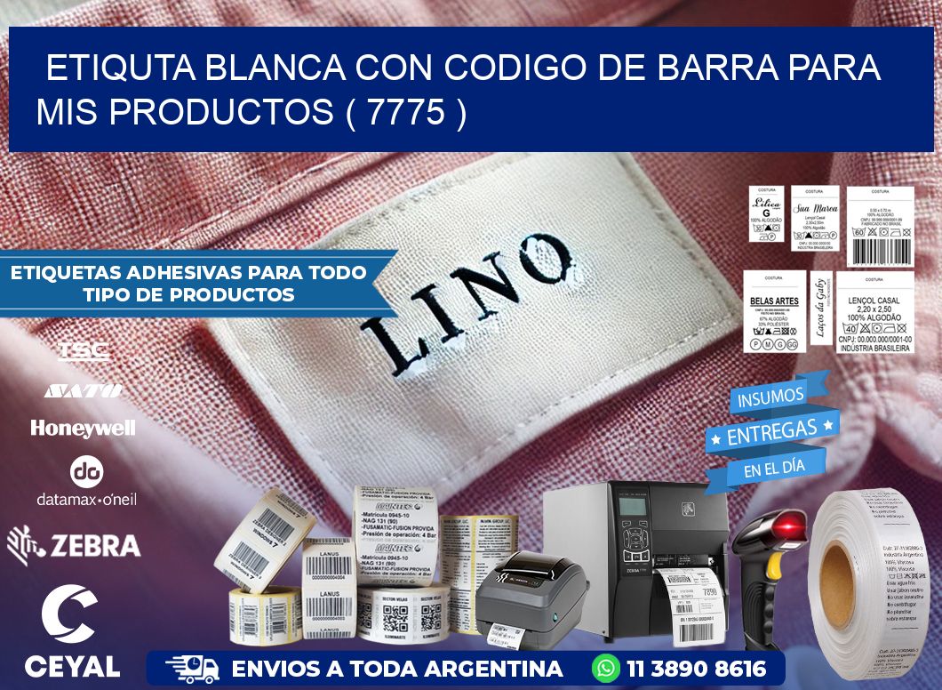 ETIQUTA BLANCA CON CODIGO DE BARRA PARA MIS PRODUCTOS ( 7775 )