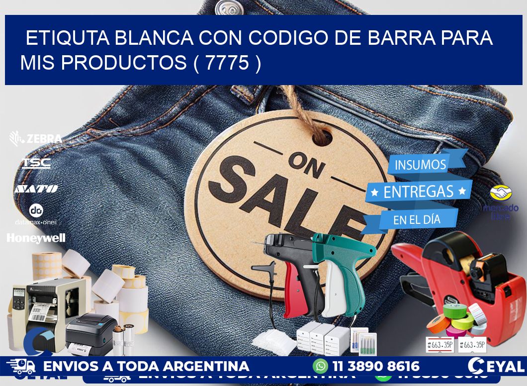 ETIQUTA BLANCA CON CODIGO DE BARRA PARA MIS PRODUCTOS ( 7775 )