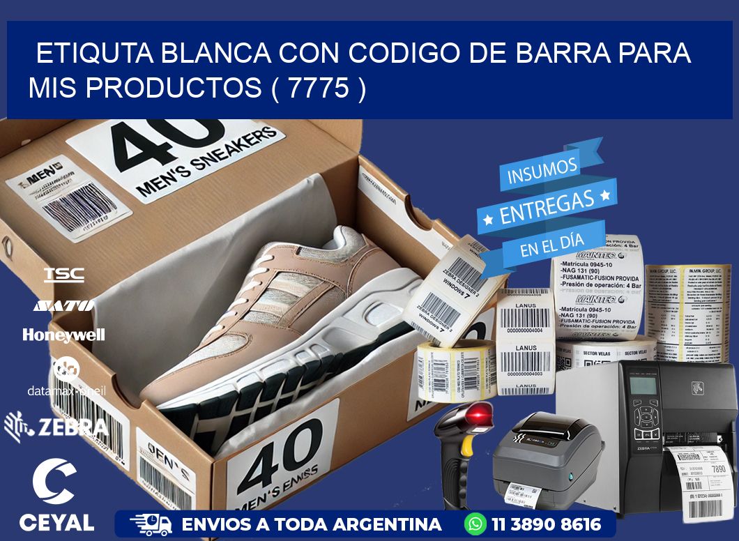 ETIQUTA BLANCA CON CODIGO DE BARRA PARA MIS PRODUCTOS ( 7775 )