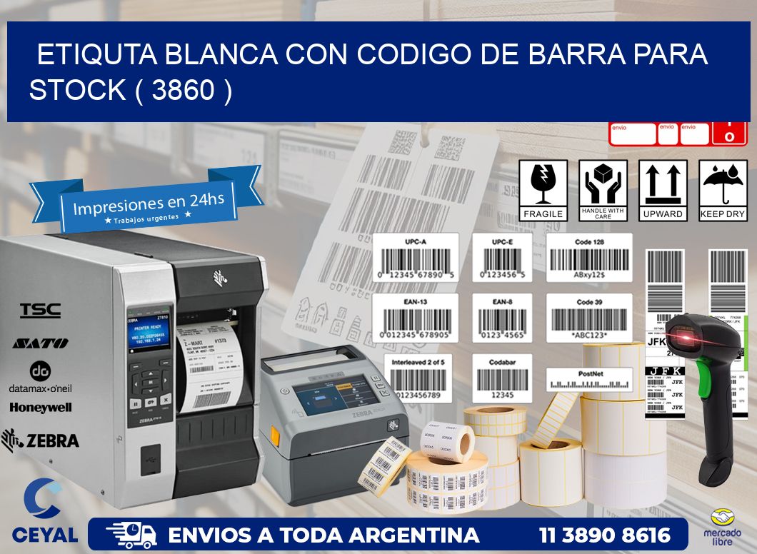 ETIQUTA BLANCA CON CODIGO DE BARRA PARA STOCK ( 3860 )