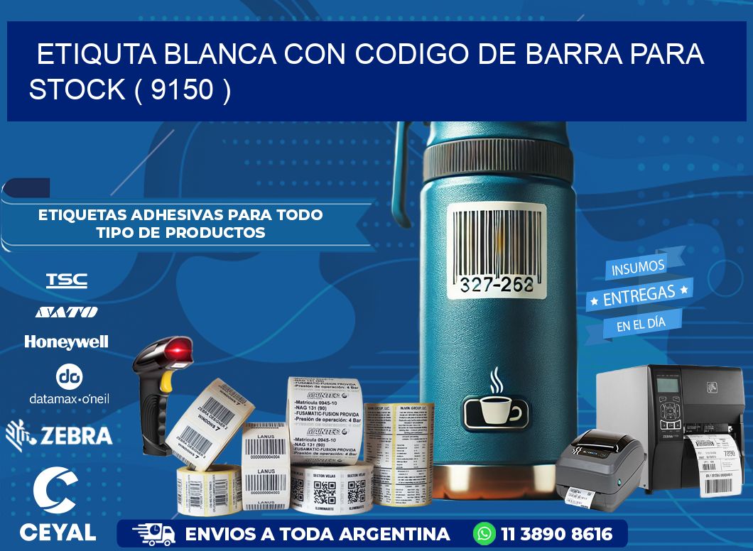 ETIQUTA BLANCA CON CODIGO DE BARRA PARA STOCK ( 9150 )