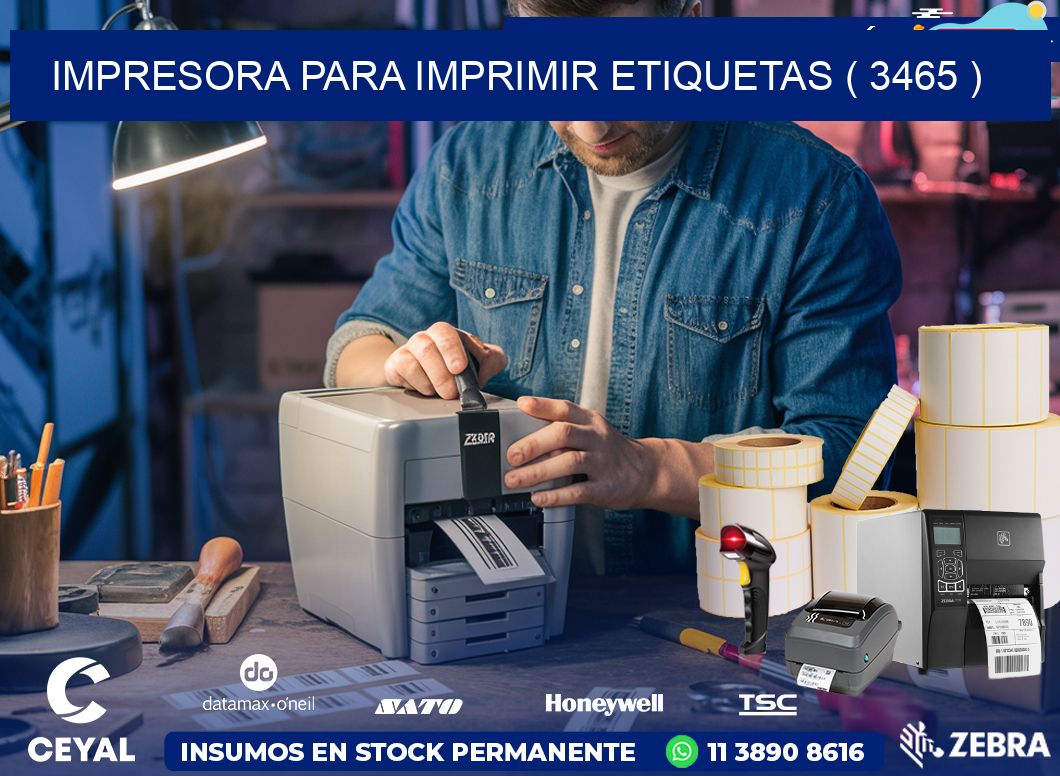 IMPRESORA PARA IMPRIMIR ETIQUETAS ( 3465 )