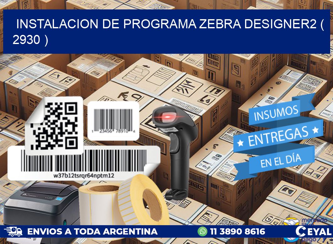 INSTALACION DE PROGRAMA ZEBRA DESIGNER2 ( 2930 )