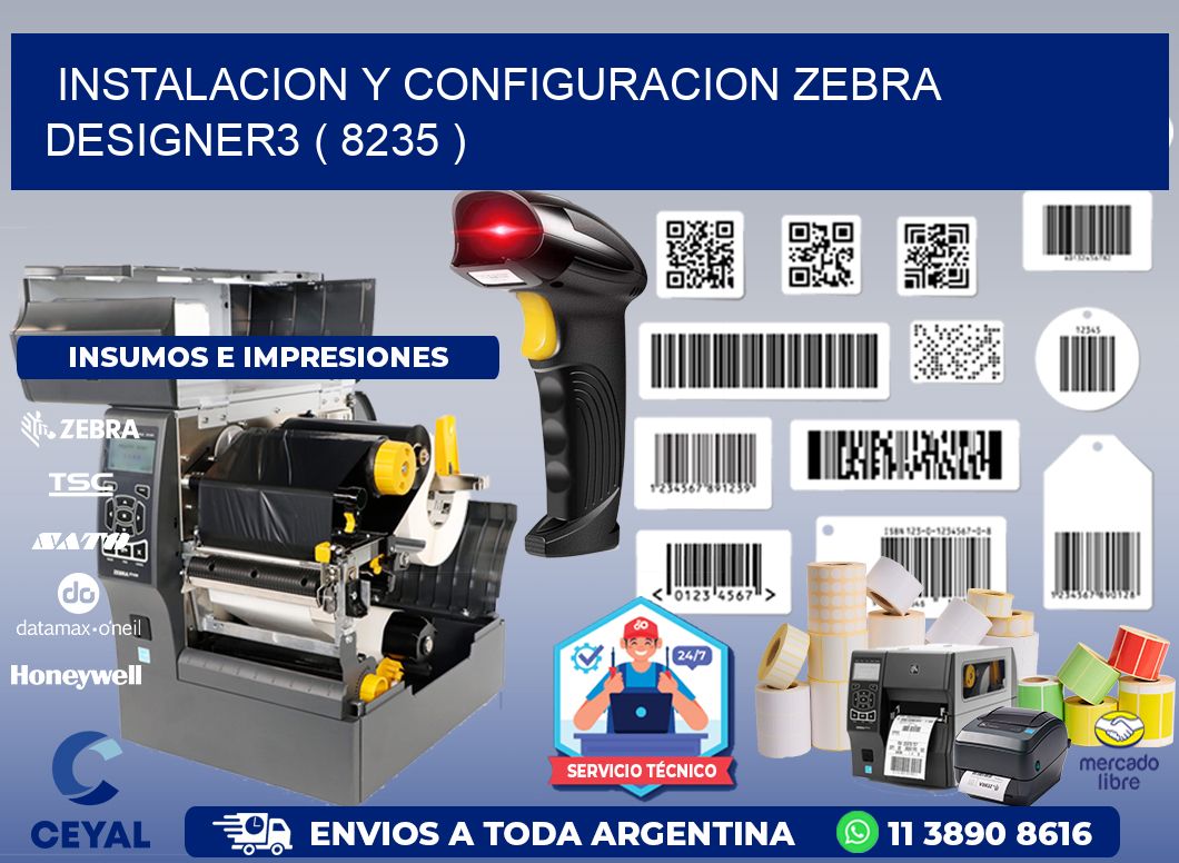 INSTALACION Y CONFIGURACION ZEBRA DESIGNER3 ( 8235 )