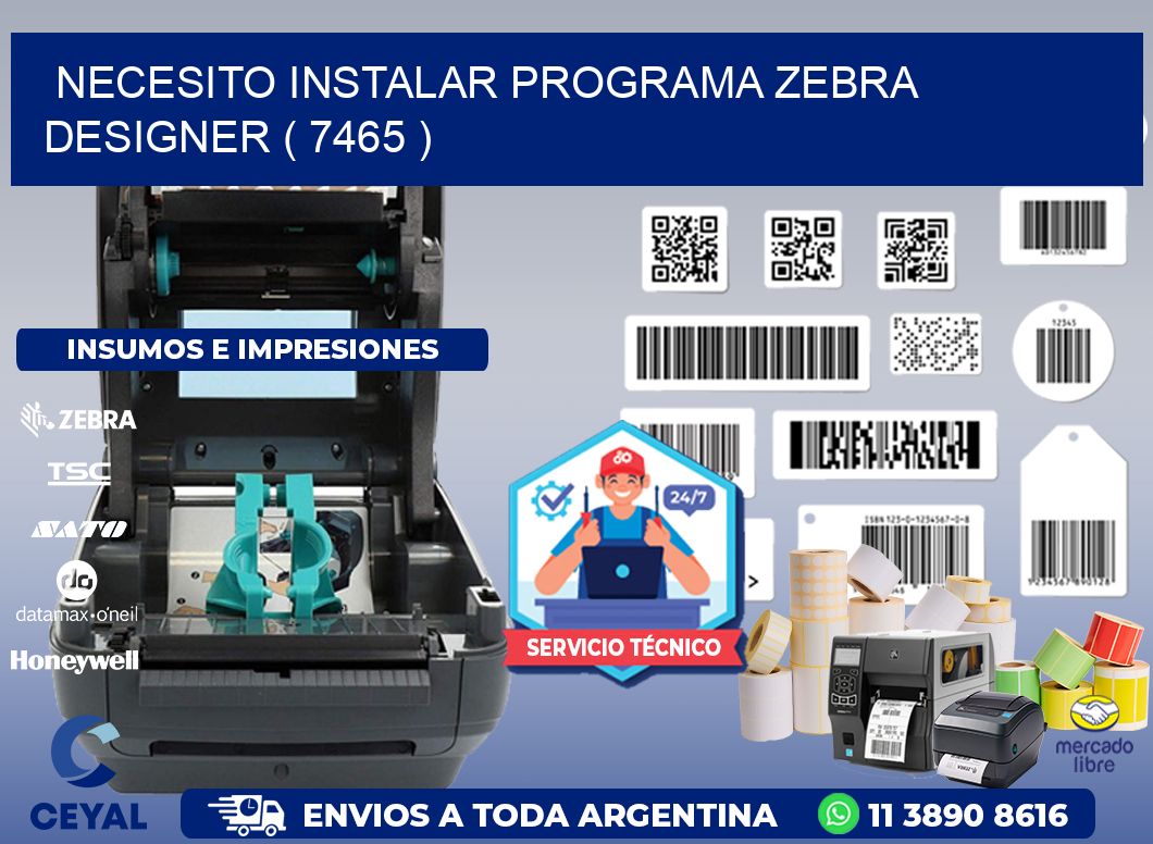 NECESITO INSTALAR PROGRAMA ZEBRA DESIGNER ( 7465 )