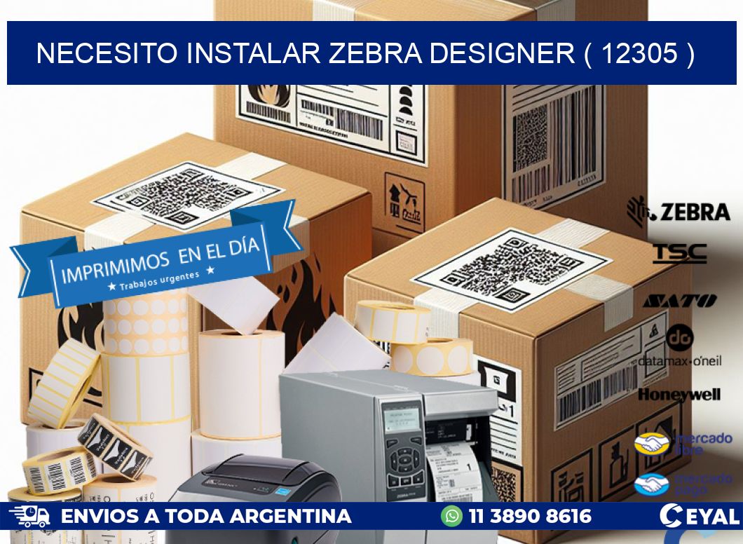 NECESITO INSTALAR ZEBRA DESIGNER ( 12305 )