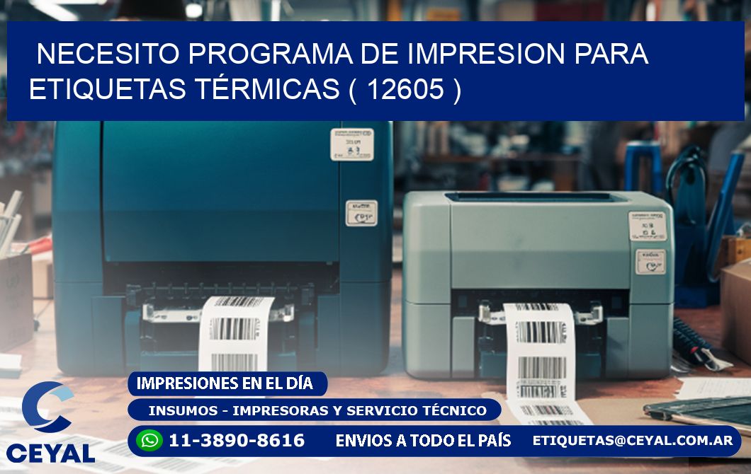 NECESITO PROGRAMA DE IMPRESION PARA ETIQUETAS TÉRMICAS ( 12605 )