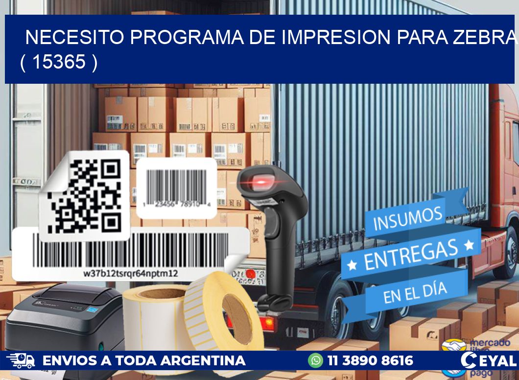 NECESITO PROGRAMA DE IMPRESION PARA ZEBRA ( 15365 )