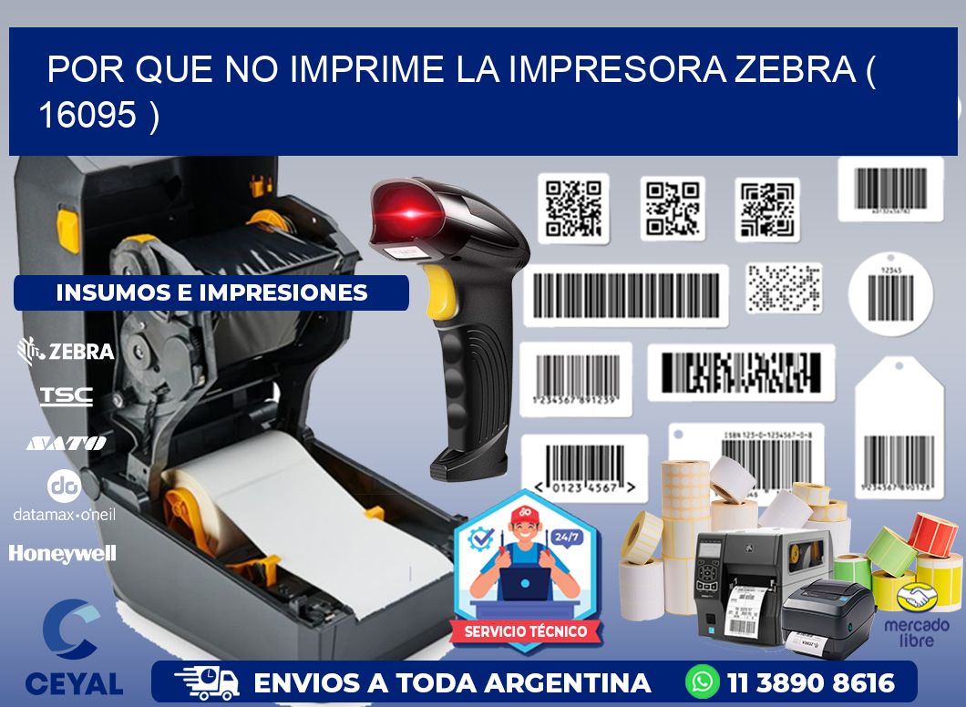 POR QUE NO IMPRIME LA IMPRESORA ZEBRA ( 16095 )