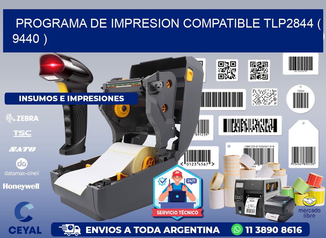 PROGRAMA DE IMPRESION COMPATIBLE TLP2844 ( 9440 )