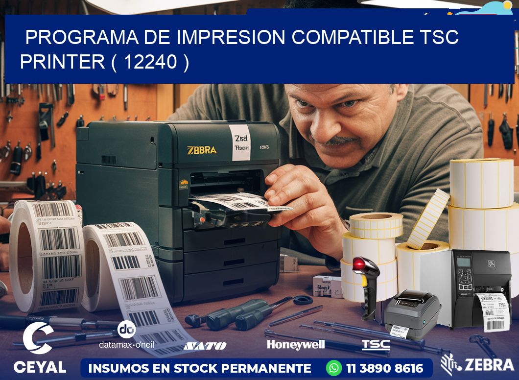 PROGRAMA DE IMPRESION COMPATIBLE TSC PRINTER ( 12240 )