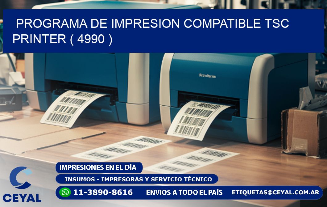 PROGRAMA DE IMPRESION COMPATIBLE TSC PRINTER ( 4990 )