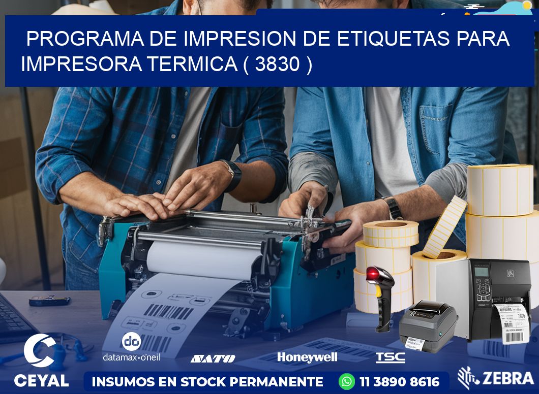 PROGRAMA DE IMPRESION DE ETIQUETAS PARA IMPRESORA TERMICA ( 3830 )