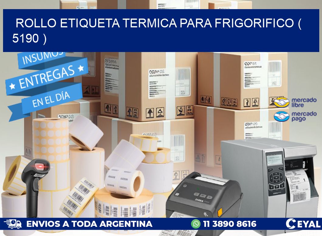 ROLLO ETIQUETA TERMICA PARA FRIGORIFICO ( 5190 )
