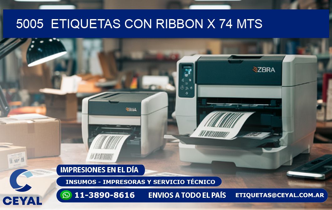 5005  ETIQUETAS CON RIBBON X 74 MTS