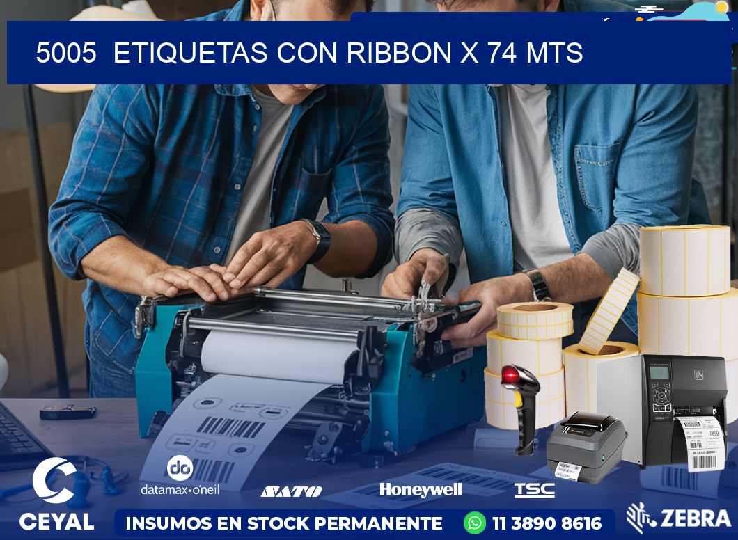 5005  ETIQUETAS CON RIBBON X 74 MTS