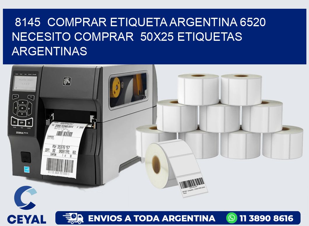 8145  COMPRAR ETIQUETA ARGENTINA 6520 NECESITO COMPRAR  50X25 ETIQUETAS ARGENTINAS