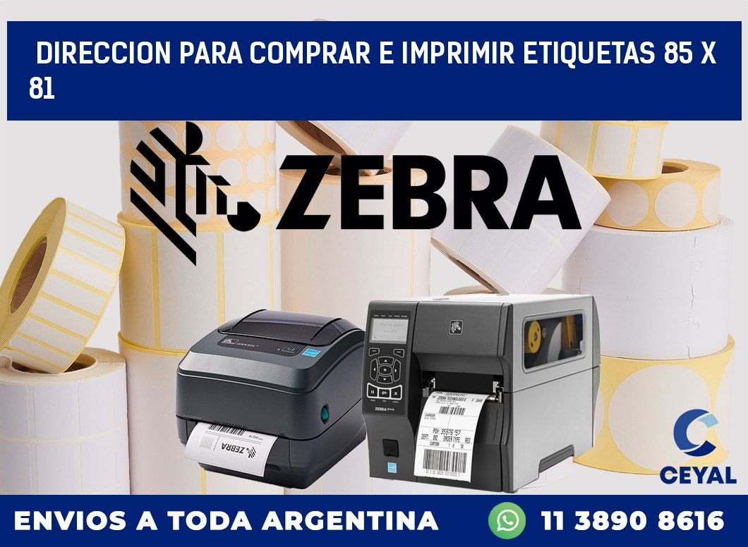 DIRECCION PARA COMPRAR E IMPRIMIR ETIQUETAS 85 x 81