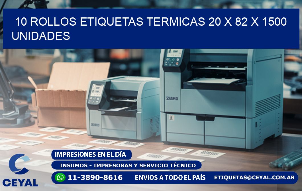 10 ROLLOS ETIQUETAS TERMICAS 20 x 82 X 1500 UNIDADES