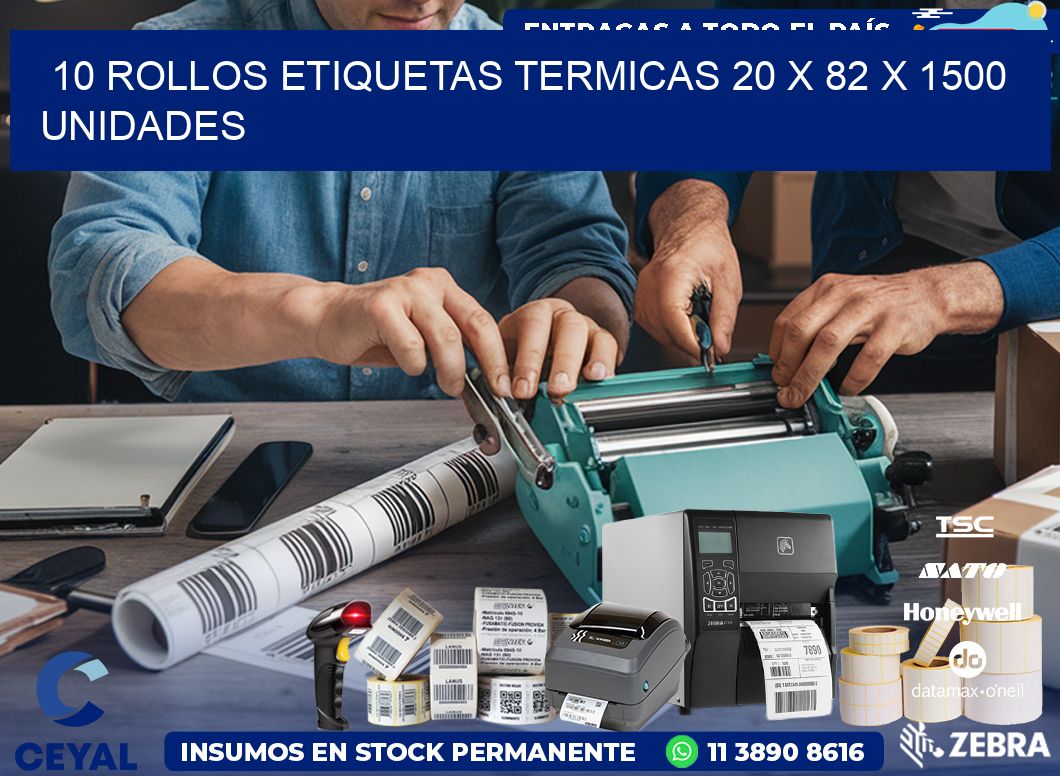 10 ROLLOS ETIQUETAS TERMICAS 20 x 82 X 1500 UNIDADES
