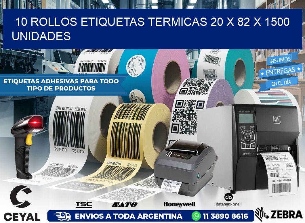 10 ROLLOS ETIQUETAS TERMICAS 20 x 82 X 1500 UNIDADES