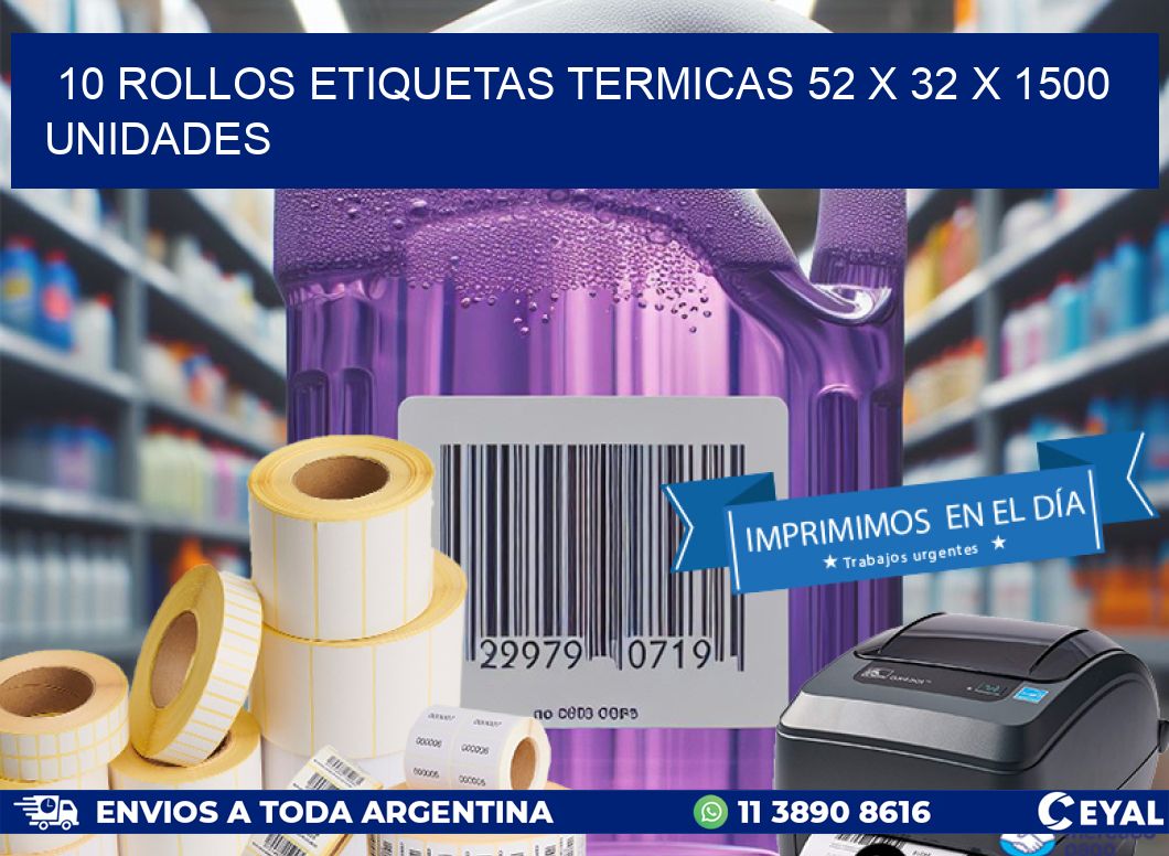 10 ROLLOS ETIQUETAS TERMICAS 52 x 32 X 1500 UNIDADES