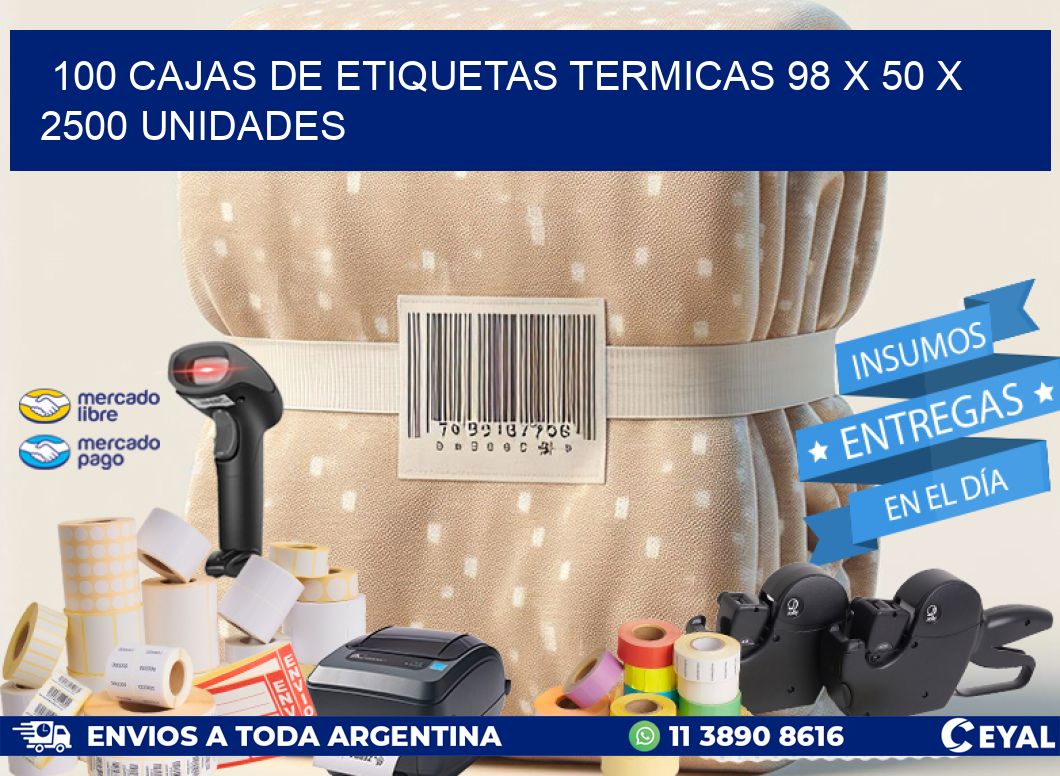 100 CAJAS DE ETIQUETAS TERMICAS 98 x 50 X 2500 UNIDADES