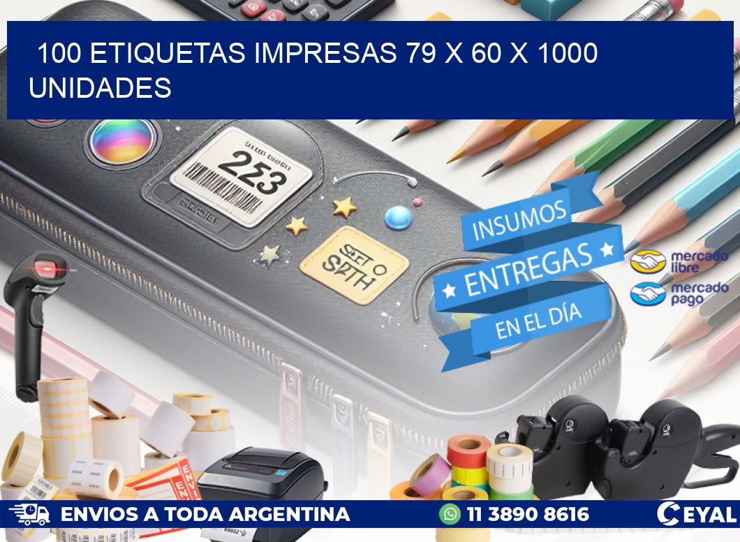 100 ETIQUETAS IMPRESAS 79 x 60 X 1000 UNIDADES