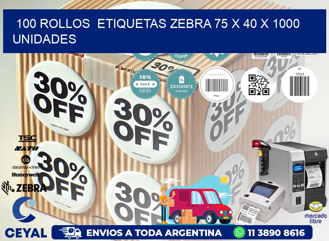 100 ROLLOS  ETIQUETAS ZEBRA 75 x 40 X 1000 UNIDADES
