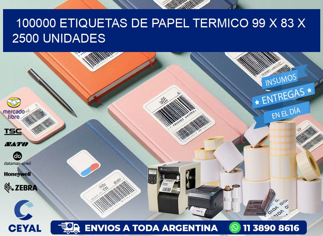 100000 ETIQUETAS DE PAPEL TERMICO 99 x 83 X 2500 UNIDADES