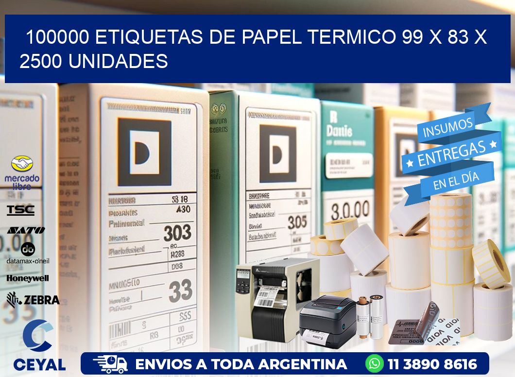 100000 ETIQUETAS DE PAPEL TERMICO 99 x 83 X 2500 UNIDADES