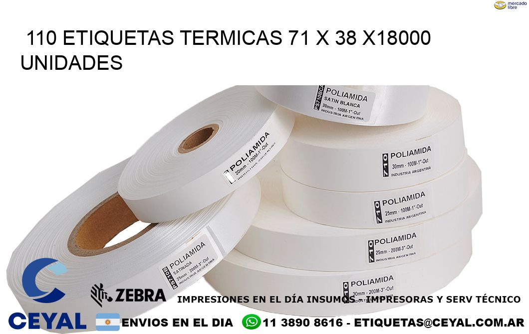 110 ETIQUETAS TERMICAS 71 x 38 x18000 UNIDADES