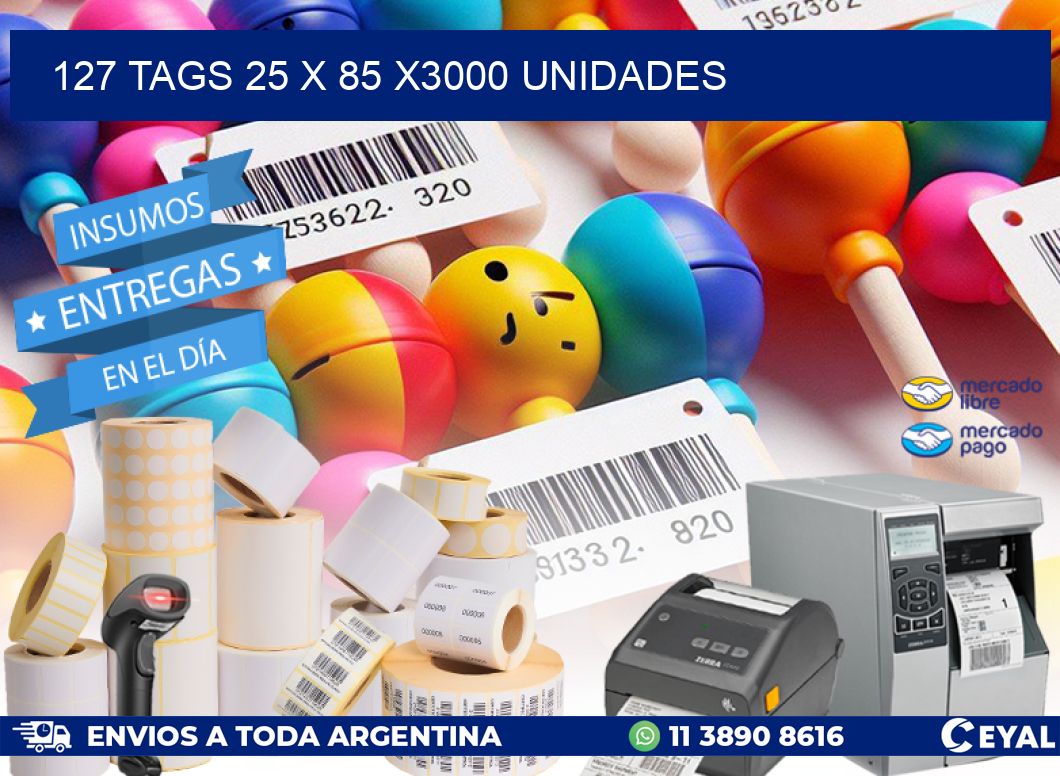 127 TAGS 25 x 85 X3000 UNIDADES