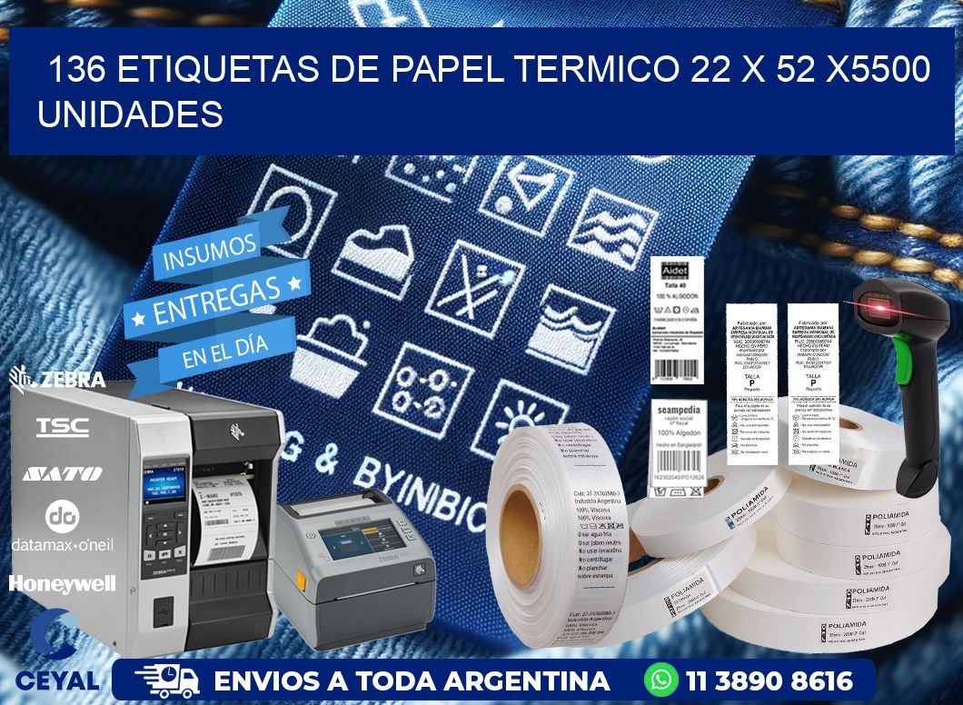 136 ETIQUETAS DE PAPEL TERMICO 22 x 52 X5500 UNIDADES
