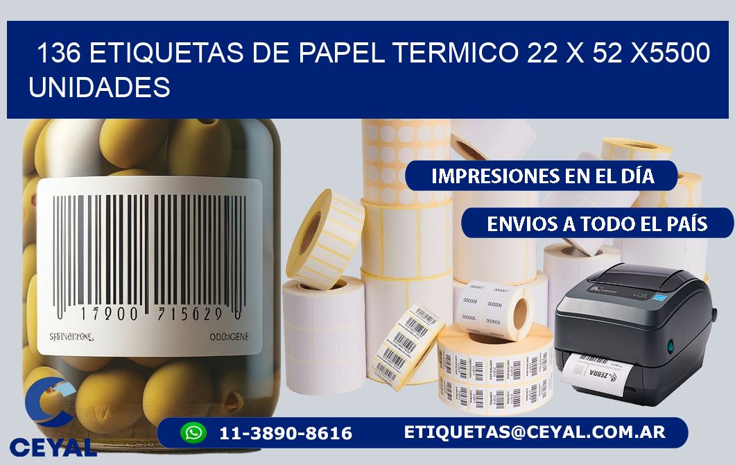 136 ETIQUETAS DE PAPEL TERMICO 22 x 52 X5500 UNIDADES