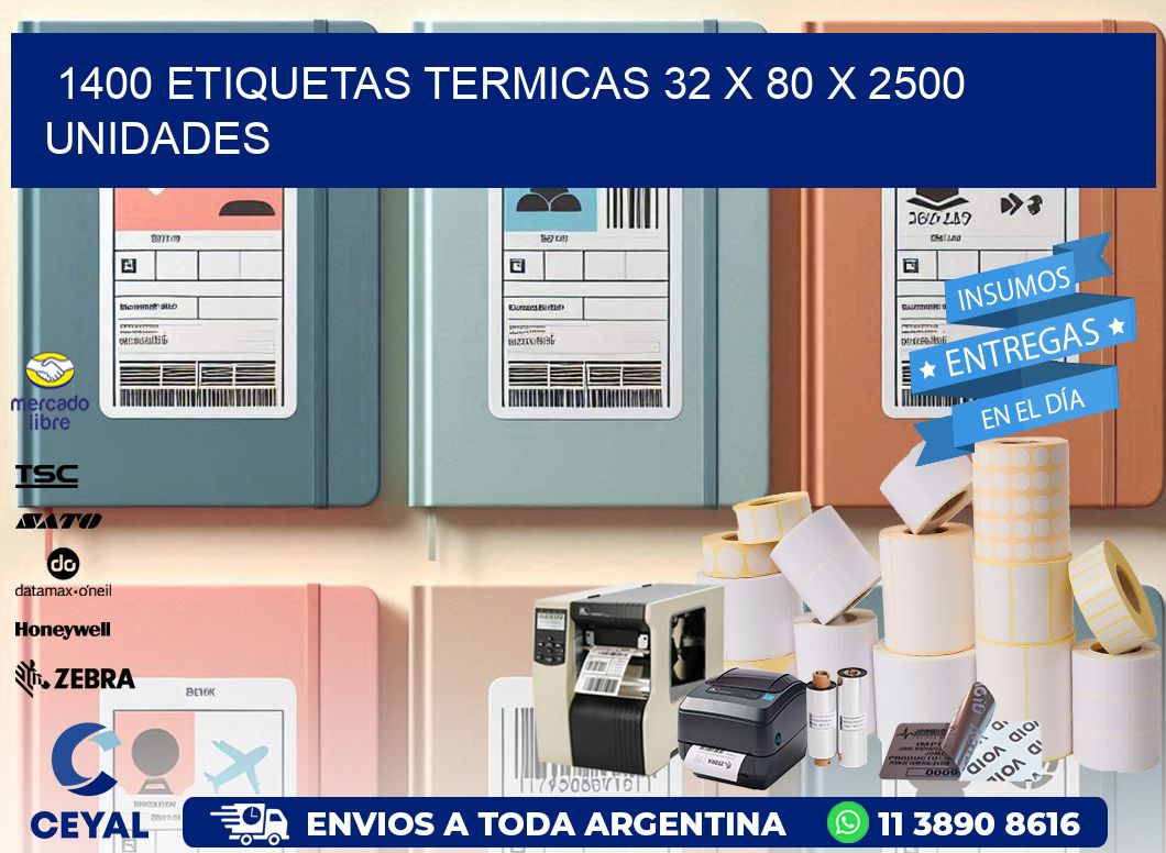 1400 ETIQUETAS TERMICAS 32 x 80 X 2500 UNIDADES