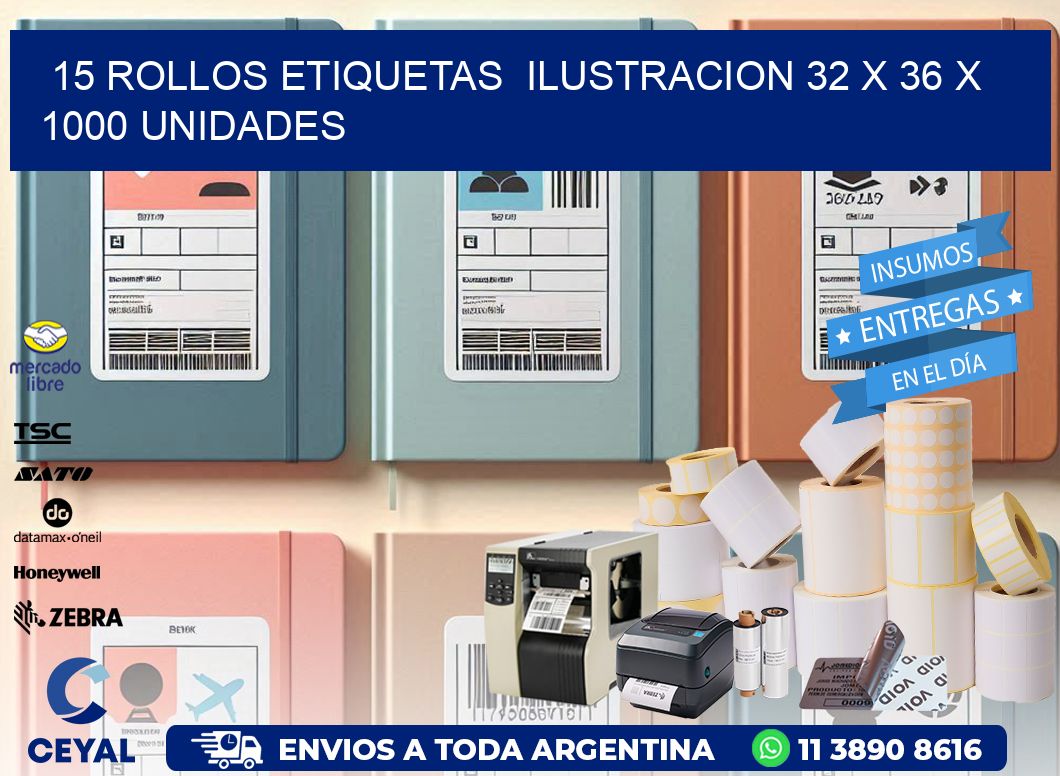 15 ROLLOS ETIQUETAS  ILUSTRACION 32 x 36 X 1000 UNIDADES