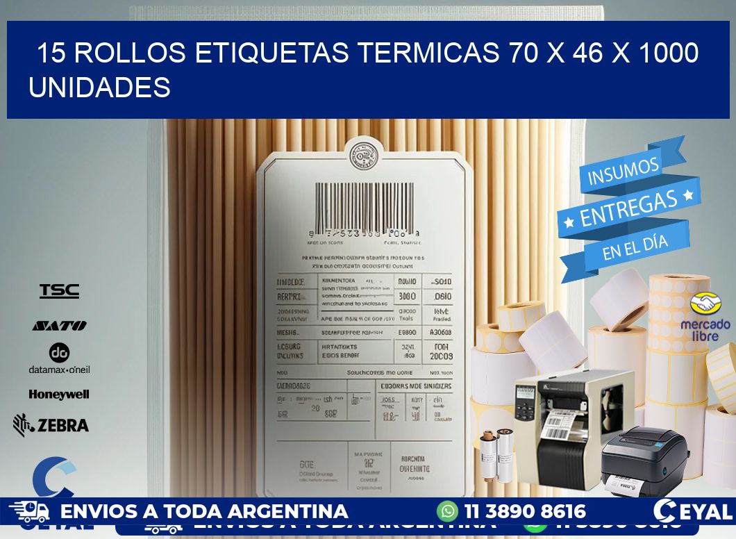 15 ROLLOS ETIQUETAS TERMICAS 70 x 46 X 1000 UNIDADES