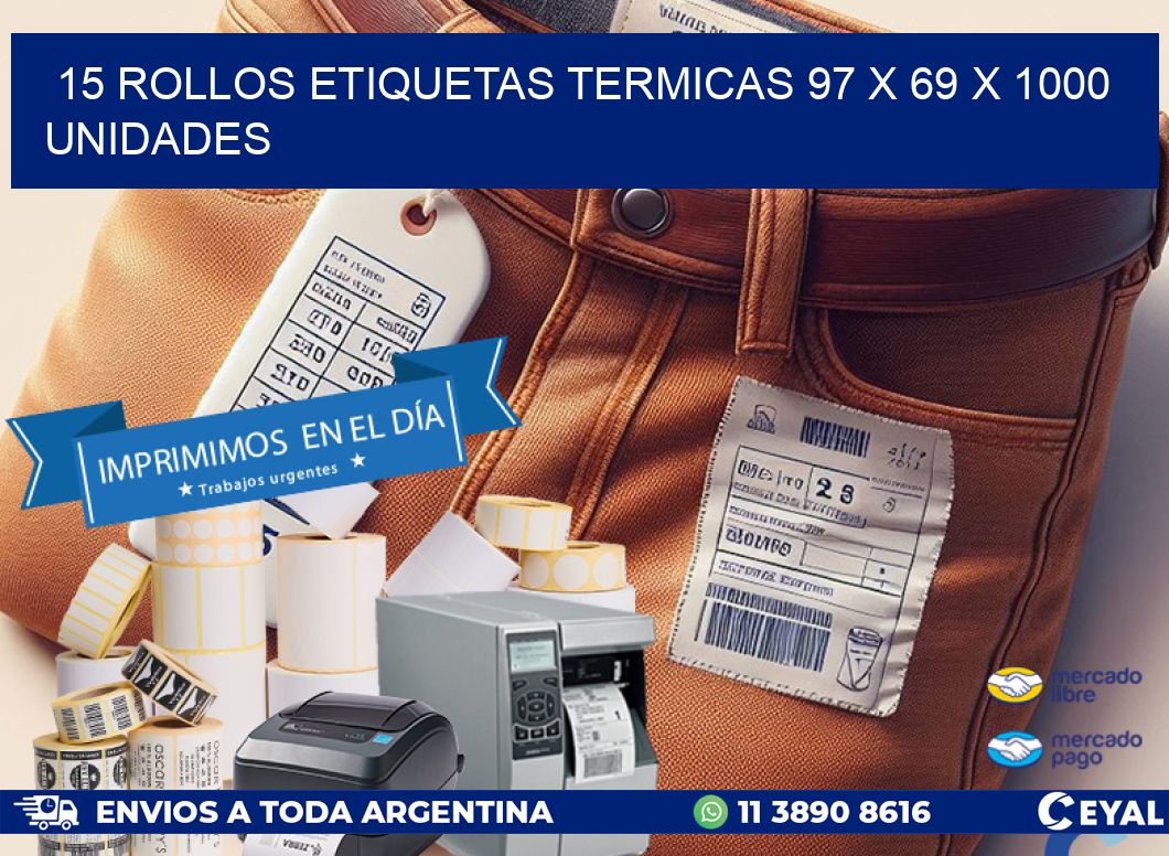 15 ROLLOS ETIQUETAS TERMICAS 97 x 69 X 1000 UNIDADES