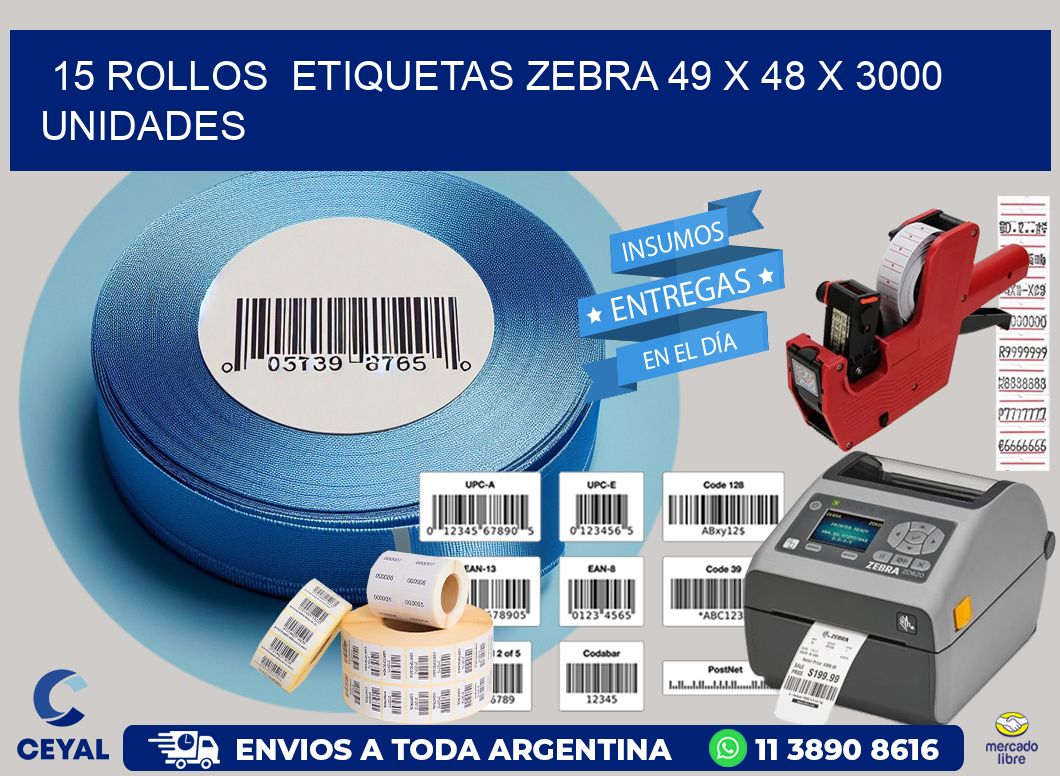 15 ROLLOS  ETIQUETAS ZEBRA 49 x 48 X 3000 UNIDADES