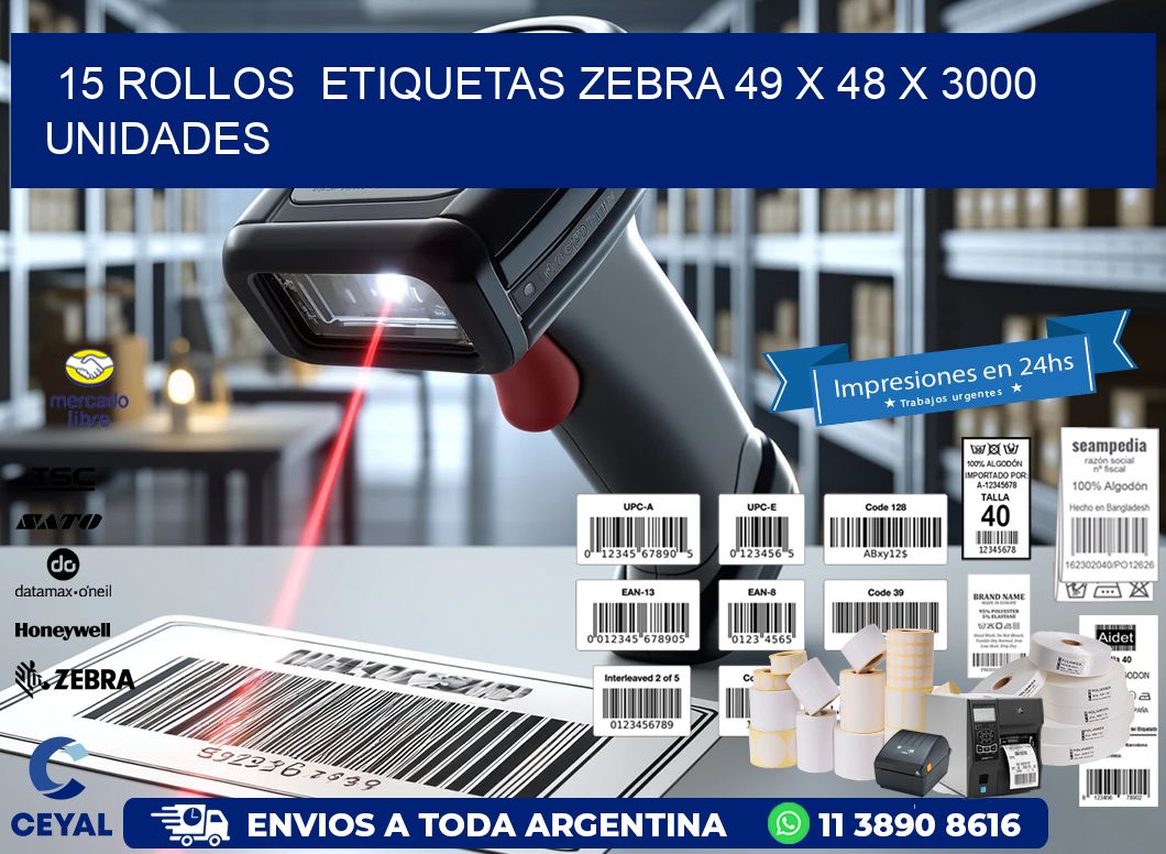 15 ROLLOS  ETIQUETAS ZEBRA 49 x 48 X 3000 UNIDADES
