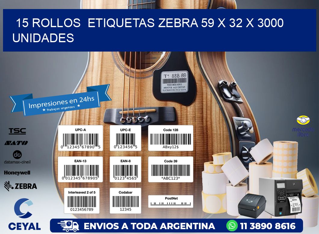 15 ROLLOS  ETIQUETAS ZEBRA 59 x 32 X 3000 UNIDADES